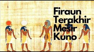 Firaun Terakhir dari Mesir Kuno