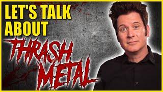 Let's Talk About Thrash Metal