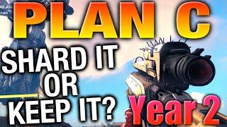 Shard It Or Keep It - PLAN C Year 2 - Destiny Exotic Weapon Reviews