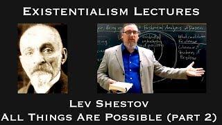 Lev Shestov | All Things Are Possible (part 2) | Existentialist Philosophy & Literature