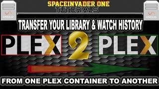 How to Transfer your Plex Library from One Plex Container to Another