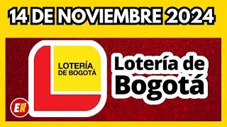 Resultado LOTERIA DE BOGOTA JUEVES 14 de noviembre de 2024  ULTIMO SORTEO