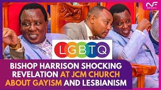 BISHOP HARRISON NGANGA SHOCKING REVELATION AT JCM CHURCH ABOUT GAYISM AND LESBIANISM