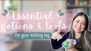 What's in my knitting bag | High use notions & tools I pick up for every project