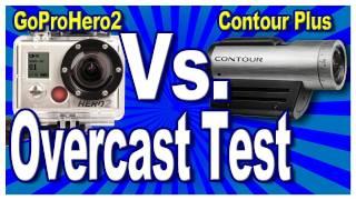 Contour Plus Vs. GoPro Hero2  - OVERCAST TEST (1080p)