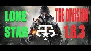 The Division 1.8.3 LONE STAR / НЕ /ОДИНОКАЯ / ЗВЕЗДА/