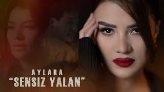 AYLARA - SENSIZ YALAN (Official Video 2024)