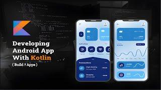 The Complete Android 14 & Kotlin Development- Build 7 Apps