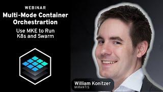 Secure Multi-Mode Container Orchestration: Use Mirantis Kubernetes Engine for K8s AND Swarm