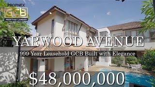 Good Class Bungalow: Yarwood Avenue: $48M GCB Built with Elegance