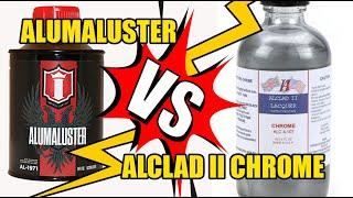 ALCLAD II CHROME VERSUS ALUMALUSTER!!