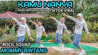 KAMU NANYA??? | Kamu bertanya-tanya? | Tiktok Viral Dilan Cepmek | BOCIL SQUAD | MOMMY BINTANG