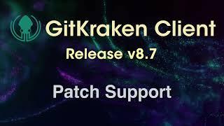 GitKraken Client v8.7 Release: Git Patch support