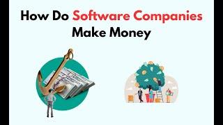 How Do Software Companies Make Money