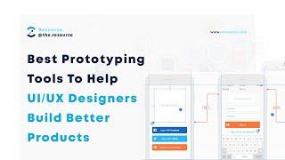 Best Prototyping Tools To Help UI/UX Designers Build Better Products | Rezourze