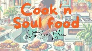 Lexi bloom Cook’n Soul food