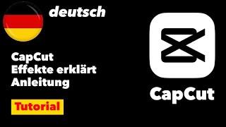 CapCut - Effekte erklärt - deutsch - Anleitung / Tutorial