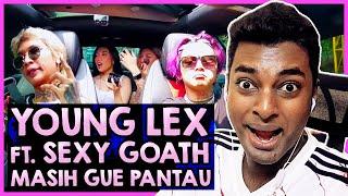 LET ME IN THE BACKSEAT! || Young Lex Ft. Sexy Goath - Masih Gue Pantau [REACTION!!!]