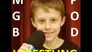 MGB WRESTLING PODCAST 006 with special guest Matt Willis.