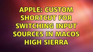 Apple: Custom shortcut for switching input sources in macOS High Sierra