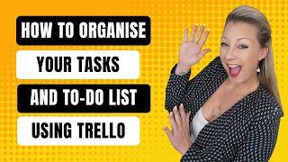 How To Organise Your Tasks and To-Do List Using Trello