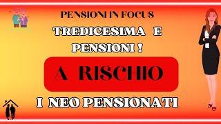 TREDICESIMA E PENSIONI: BRUTTE NOTIZIE PER I  NEO PENSIONATI!