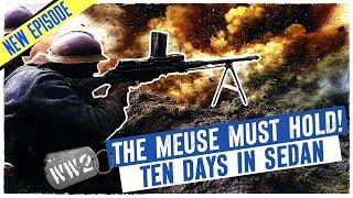 Day Four - The Meuse Must Hold! - Ten Days in Sedan - WW2 Documentary