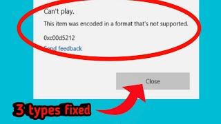 How To Fix This Item Was Encoded in a Format That's Not Supported 0xc00d5212 Windows 10/7/8/11