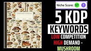 5 Profitable Amazon KDP Keywords for Mushroom Books  | Low Competition & High Demand