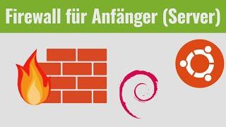 Firewall auf Ubuntu/Debian/.. Server verwalten - ufw für Anfänger (Server Administration)