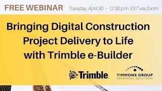 Bringing Digital Construction Project Delivery to Life with Trimble e-Builder