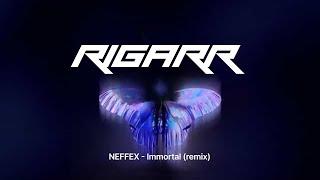 NEFFEX - Immortal (RIGARR remix)