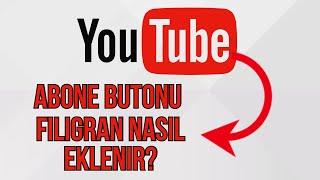 YOUTUBE ABONE OL BUTONU EKLEME | YOUTUBE VİDEOLARA FİLİGRAN EKLEME 2020 | 2021