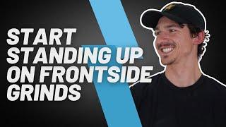 Start standing up on frontside grinds - Frontside grinds for beginners