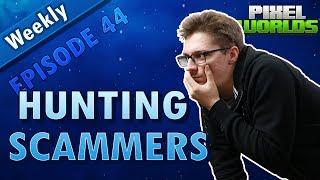 Hunting and Banning Scammers! - Pixel Worlds - Episode 44