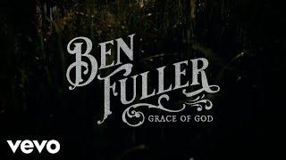 Ben Fuller - Grace of God (Lyric Video)