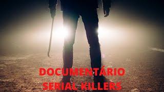 Serial Killer - Serial Killers - Documentário Serial Killers - Documentário Assassinos Em Série - US