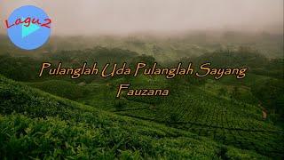 Pulanglah Uda Pulanglah Sayang - Fauzana (lirik Lagu) | Lagu Minang, Sumatera Barat - Indonesia