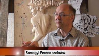 Ismertelen ismerős: Somogyi Ferenc szobrász