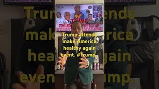 Trump attends make America healthy again event #Trump  #goviral ￼