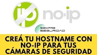 Crear Cuenta NO-IP y Crear Hostname para Cámaras de Seguridad