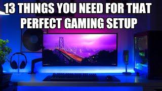 13 Things You ABSOLUTELY NEED For That Perfect Gaming Setup