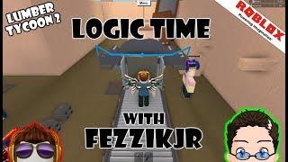 Roblox - Lumber Tycoon 2 - Logic Time w/ FezzikJr