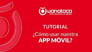 APP para usar firma electrónica Uanataca