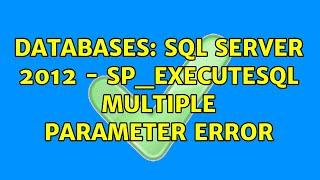 Databases: SQL Server 2012 - sp_executesql multiple parameter error