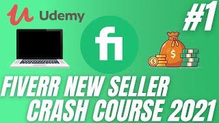 Fiverr 2021 New Seller Crash Course | Complete Fiverr Course 2021 | How to make money on fiverr