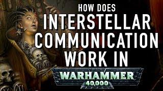 40 Facts and Lore on Interstellar Communication in Warhammer 40K Astopathic Messages