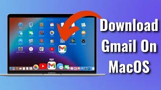 How to Get Gmail App on Ay MacOS 2023 - Install Gmail App on Macbook