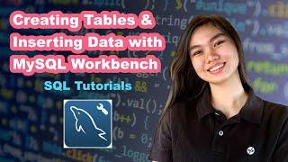 SQL Tutorial Series 02: Creating Tables & Inserting Data with MySQL Workbench