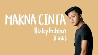 Makna Cinta - Rizky Febian (Lirik)